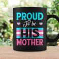 Proud To Be His Mother Transgender Support Lgbt Apparel Coffee Mug Gifts ideas
