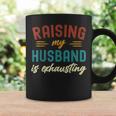 Raising My Husband Is Exhausting Vintage Wife Funny Saying Coffee Mug Gifts ideas
