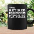 Retired Controller Gift Funny Retirement Coffee Mug Gifts ideas