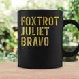 Retro Vintage Foxtrot Juliet Bravo Military Quote Coffee Mug Gifts ideas