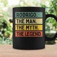 Rodrigo The Man The Myth The Legend Funny Personalized Quote Gift For Mens Coffee Mug Gifts ideas