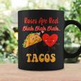 Roses Are Red Blah Tacos Funny Valentine Day Food Lover Coffee Mug Gifts ideas