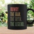 Rowdy The Man The Myth The Legend | Funny Mens Boys Name Coffee Mug Gifts ideas
