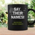 Say Their Names Names Of Fallen Soldiers 13 Military Heroes Coffee Mug Gifts ideas