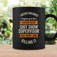 Shit Show Supervisor Funny Men Women Sarcastic Retro Novelty Coffee Mug Gifts ideas