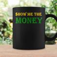 Show Me The Money Financial Coffee Mug Gifts ideas