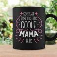 So Sieht Eine Richtig Coole Mama Aus Süßes Muttertag Tassen Geschenkideen