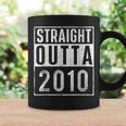 Straight Outta 2010 Year Of Birth Birthday Coffee Mug Gifts ideas