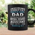Super Cool Dad Of Physical Therapist Assistant Coffee Mug Gifts ideas