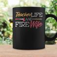 Teacher And Firefighter Wife Teacher Life Fire Wife Coffee Mug Gifts ideas
