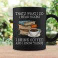 Thats What I Do I Read Books I Drink Coffee I Know Things Coffee Mug Gifts ideas