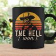The Hell I Wont Quote Retro Vintage Coffee Mug Gifts ideas