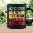 The Man The Myth The Legend Nope Just Coleman Funny Quote Gift For Mens Coffee Mug Gifts ideas