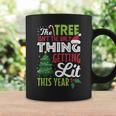 The Tree Isnt The Only Thing Getting Lit This Year Costume Coffee Mug Gifts ideas