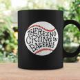 There Is No Crying In Baseball By Baseball Coffee Mug Gifts ideas