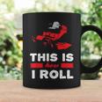 This Is How I Roll Zero Turn Riding Lawn Mower Image Coffee Mug Gifts ideas