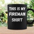 This Is My Fireman Firefighter Fire Fighter Coffee Mug Gifts ideas