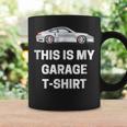 This Is My Garage Funny Car Guy Racing Mechanic Coffee Mug Gifts ideas