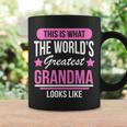 This Is What The Worlds Greatest Grandma Looks Like Coffee Mug Gifts ideas