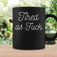 Tired As Fuck Af New Mom Postpartum Mama Mother Gift Funny Coffee Mug Gifts ideas