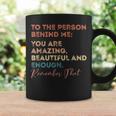 To The Person Behind Me You Are Amazing You Matter Vintage Coffee Mug Gifts ideas