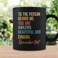 To The Person Behind Me You Matter Self Love Mental Health Coffee Mug Gifts ideas
