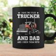 Trucker And Dad Quote Semi Truck Driver Mechanic Funny Coffee Mug Gifts ideas