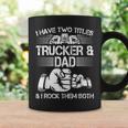 Trucker And Dad Semi Truck Driver Mechanic Funny Coffee Mug Gifts ideas