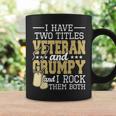 Two Titles Veteran And Grumpy - Patriotic Us Veteran Coffee Mug Gifts ideas