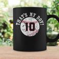 Unique Thats My Boy 10 Baseball Player Mom Or Dad Gifts Coffee Mug Gifts ideas