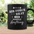United States Air Force Brat I Can Handle Anything Coffee Mug Gifts ideas
