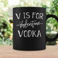 V Is For Valentines Day No Vodka Funny Sarcastic Love Gift Coffee Mug Gifts ideas