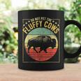 Vintage Buffalo Wild Animal I Do Not Pet Fluffy Cows I Bison Coffee Mug Gifts ideas
