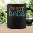 Vintage I Love Hot Dads I Heart Hot Dads Fathers Day Coffee Mug Gifts ideas