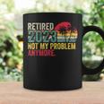 Vintage Retired 2023 Not My Problem Anymore Retirement 2023 Coffee Mug Gifts ideas