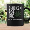 Weed For Men Chicken Pot Pie 3 Of My Favorite Things Gift For Mens Coffee Mug Gifts ideas