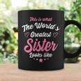 What The Worlds Greatest Sister Looks Like Sis Gift Gift For Womens Coffee Mug Gifts ideas