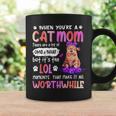 When You’Re A Cat Mom There Are A Lot Of Omg And What Coffee Mug Gifts ideas