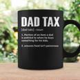 Womens Dad Tax Funny Dad Tax Definition Mens Fathers Day Coffee Mug Gifts ideas