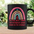Womens Im The Best Think My Husband Ever Found On Internet Is Me Coffee Mug Gifts ideas