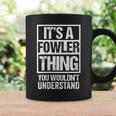Womens Its A Fowler Thing You Wouldnt Understand Surname Name Coffee Mug Gifts ideas