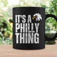 Womens Its A Philly Thing - Its A Philadelphia Thing Fan Coffee Mug Gifts ideas