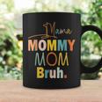 Womens Mama Mommy Mom Bruh Mommy And Me Funny Boy Mom Life Coffee Mug Gifts ideas