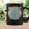 Womens Oh I Dont Drink Just Drugs For Me Thanks Funny Costumed Coffee Mug Gifts ideas
