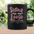 Womens Sisters Weekend Trip Sisters On The Loose Sisters Trip 2022 Coffee Mug Gifts ideas
