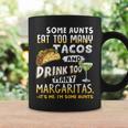 Womens Some Aunts Eat Tacos And Drink Margaritas Funny Aunties Coffee Mug Gifts ideas