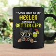 Work Hard Heeler Better Life Funny Cattle Dog Mom Dad Gift Coffee Mug Gifts ideas