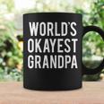 Worlds Okayest Grandpa Funny Funny Grandfather Gift For Mens Coffee Mug Gifts ideas