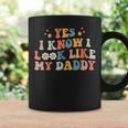 Yes I Know I Look Like My Daddy Baby New Dad Kids Daughter Coffee Mug Gifts ideas