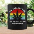 Yes I Smell Like Weed You Smell Like You Missed Out Funny Coffee Mug Gifts ideas